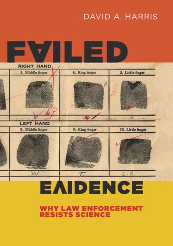 Failed Evidence Why Law Enforcement Resists Science David A Harris