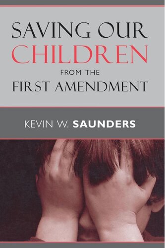 Saving Our Children From The First Amendment Kevin W Saunders