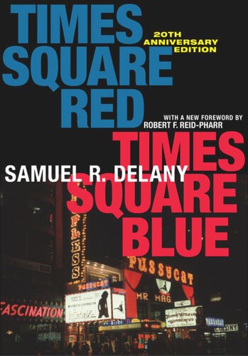 Times Square Red Times Square Blue 20th Anniversary Edition Samuel R Delany Robert F Reidpharr