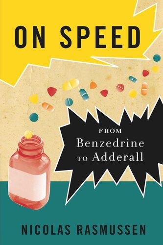 On Speed From Benzedrine To Adderall Nicolas Rasmussen