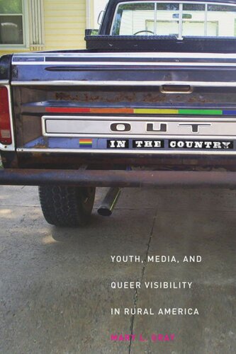 Out In The Country Youth Media And Queer Visibility In Rural America Mary L Gray