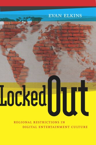 Locked Out Regional Restrictions In Digital Entertainment Culture Evan Elkins
