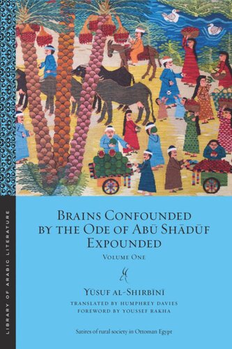Brains Confounded By The Ode Of Ab Shdf Expounded Volume One Ysuf Alshirbn Humphrey Davies Youssef Rakha