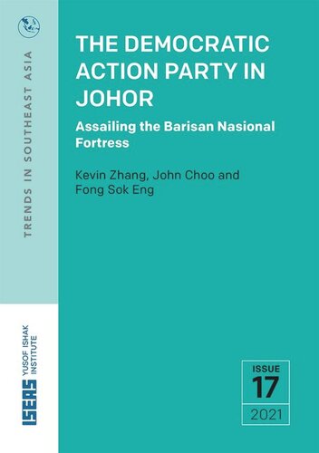 The Democratic Action Party In Johor Assailing The Barisan Nasional Fortress Kevin Zhang John Choo Sok Eng Fong