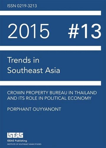 Crown Property Bureau In Thailand And Its Role In Political Economy Porphant Ouyyanont