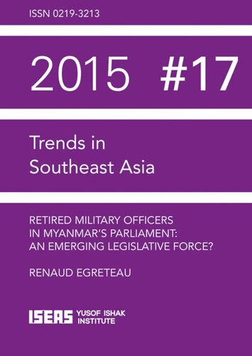 Retired Military Officers In Myanmars Parliament An Emerging Legislative Force Renaud Egreteau
