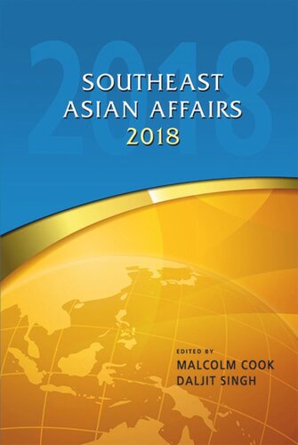 Southeast Asian Affairs 2018 Malcolm Cook Editor Daljit Singh Editor