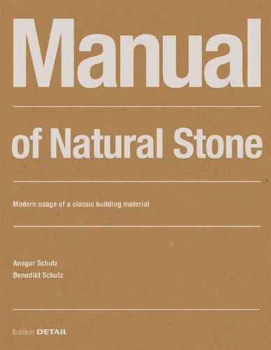 Manual Of Natural Stone A Traditional Material In A Contemporary Context Ansgar Schulz Benedikt Schulz
