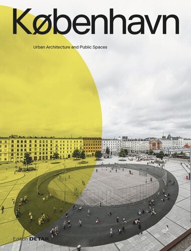 Kbenhavn Urban Architecture And Public Spaces Eva Herrmann Editor Sandra Hofmeister Editor Jakob Schoof Editor Sandra Hofmeister Editor