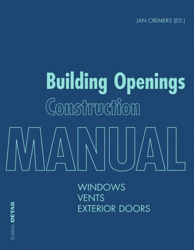 Building Openings Construction Manual Windows Vents Exterior Doors Jan Cremers Editor