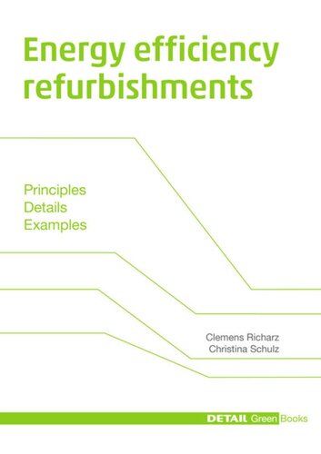 Energy Efficiency Refurbishments Principles Details Case Studies Clemens Richarz Christina Schulz