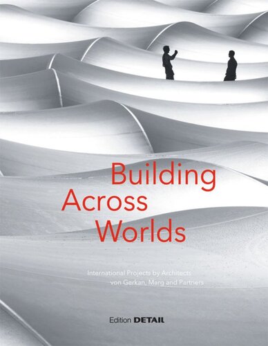 Building Across Worlds International Projects By Architects Von Gerkan Marg Und Partner Christian Schittich Editor
