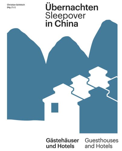 Bernachten In China Sleepover In China Gstehuser Und Hotels Guest Houses And Hotels Christian Schittich Editor