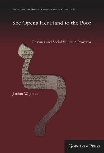She Opens Her Hand To The Poor Gestures And Social Values In Proverbs Jordan W Jones