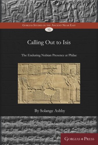 Calling Out To Isis The Enduring Presence Of Nubian Worshippers At Philae Solange Ashby