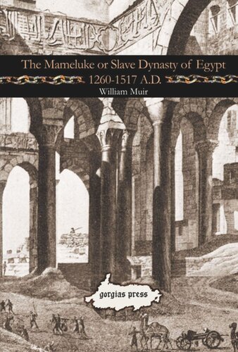 The Mameluke Or Slave Dynasty Of Egypt 12601517 Ad William Muir