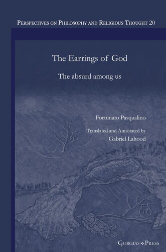 The Earrings Of God The Absurd Among Us Fortunato Pasqualino Gabriel Lahood