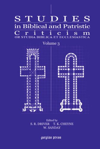 Studies In Biblical And Patristic Criticism Or Studia Biblica Et Ecclesiastica S R Driver Editor T K Cheyne Editor W Sanday Editor