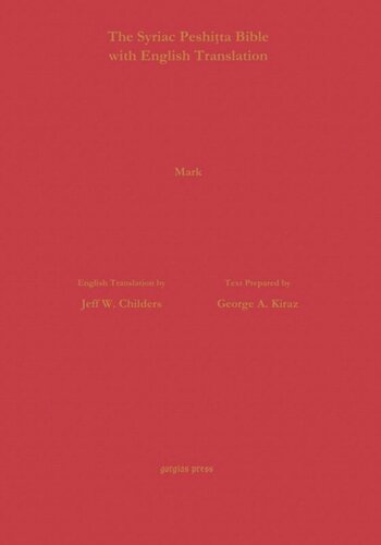 The Gospel Of Mark According To The Syriac Peshitta Version With English Translation George Kiraz Jeff W Childers
