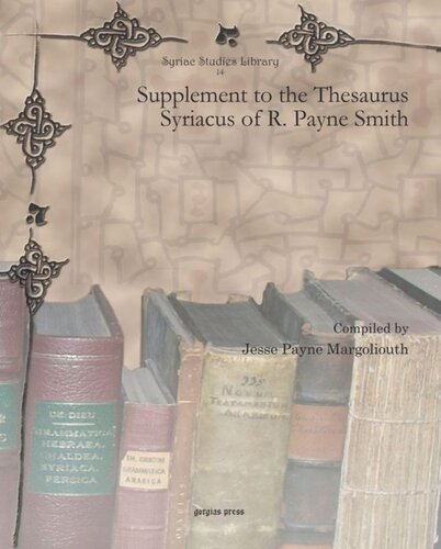 Supplement To The Thesaurus Syriacus Of R Payne Smith Jessie P Margoliouth