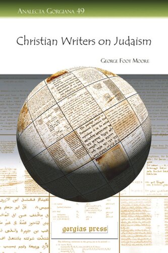 Christian Writers On Judaism Nineteen Centuries Of Apologetics And Polemics George Moore