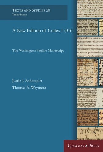 A New Edition Of Codex I The Washington Pauline Manuscript Justin Soderquist Thomas A Wayment