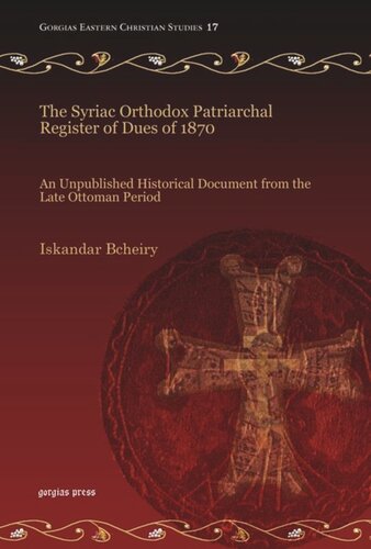 The Syriac Orthodox Patriarchal Register Of Dues Of 1870 An Unpublished Historical Document From The Late Ottoman Period Iskandar Bcheiry