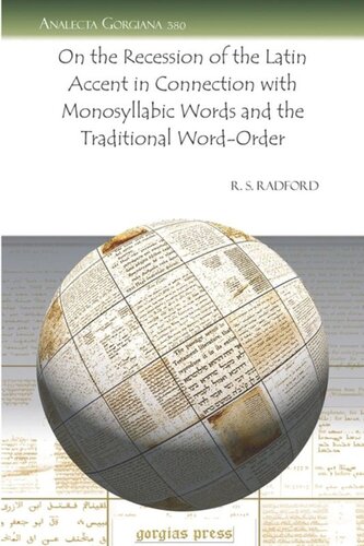 On The Recession Of The Latin Accent In Connection With Monosyllabic Words And The Traditional Wordorder R S Radford