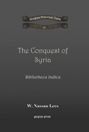 The Conquest Of Syria Bibliotheca Indica W Nassau Lees