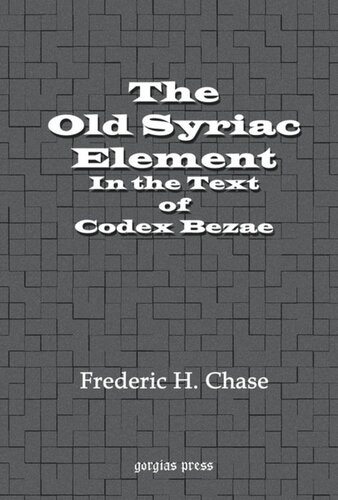 The Old Syriac Element In The Text Of Codex Bezae Frederic Henry Chase