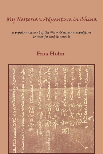 My Nestorian Adventure In China Account Of The Holmnestorian Expedition Frits Holm