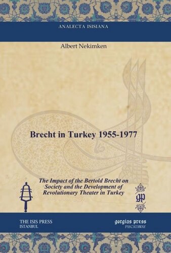 Brecht In Turkey 19551977 The Impact Of The Bertold Brecht On Society And The Development Of Revolutionary Theater In Turkey Albert Nekimken