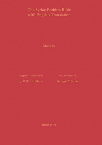The Gospel Of Matthew According To The Syriac Peshitta Version With English Translation George Kiraz Jeff W Childers