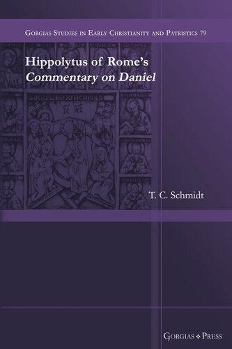 Hippolytus Of Romes Commentary On Daniel T Schmidt