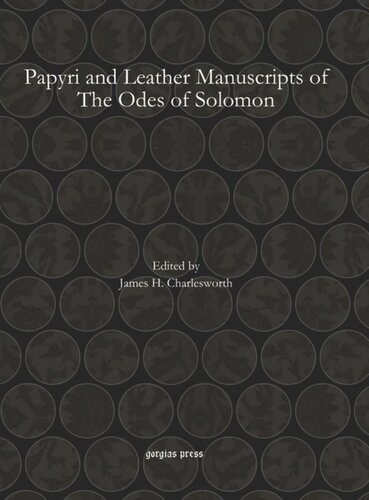 Papyri And Leather Manuscripts Of The Odes Of Solomon James H Charlesworth Editor