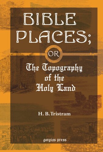 Bible Places Or The Topography Of The Holy Land H B Tristram