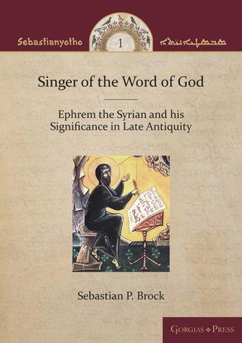 Singer Of The Word Of God Ephrem The Syrian And His Significance In Late Antiquity Sebastian P Brock