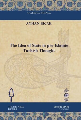 The Idea Of State In Preislamic Turkish Thought Ayhan Biak
