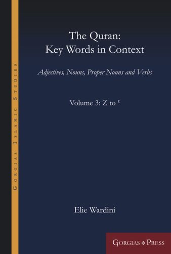The Quran Key Words In Context Volume 3 Z To Adjectives Nouns Proper Nouns And Verbs Elie Wardini