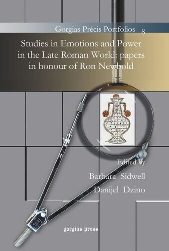 Studies In Emotions And Power In The Late Roman World Papers In Honour Of Ron Newbold Barbara Sidwell Editor Danijel Dzino Editor