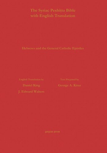 Hebrews General Epistles According To The Syriac Peshitta Version With English Translation George Kiraz Daniel King J Edward Walters