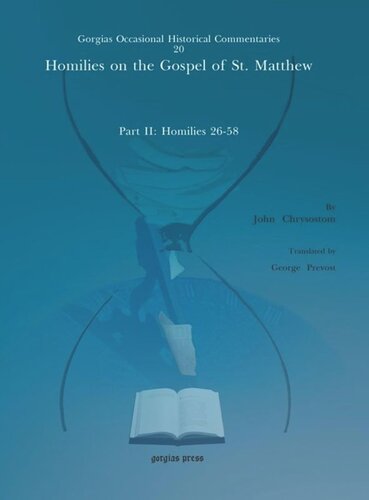 Homilies On The Gospel Of St Matthew Part Ii Homilies 2658 John Chrysostom George Prevost