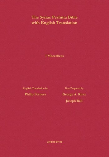 1 Maccabees According To The Syriac Peshitta Version With English Translation George Kiraz Editor Joseph Bali Editor Philip Forness Editor