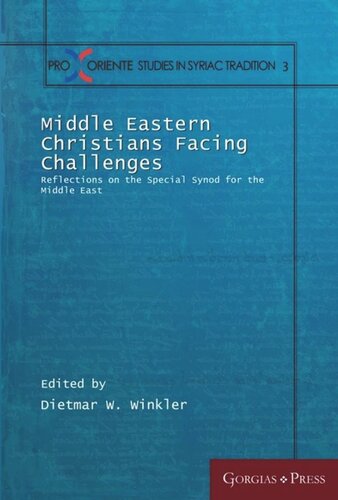 Middle Eastern Christians Facing Challenges Reflections On The Special Synod For The Middle East Dietmar W Winkler Editor