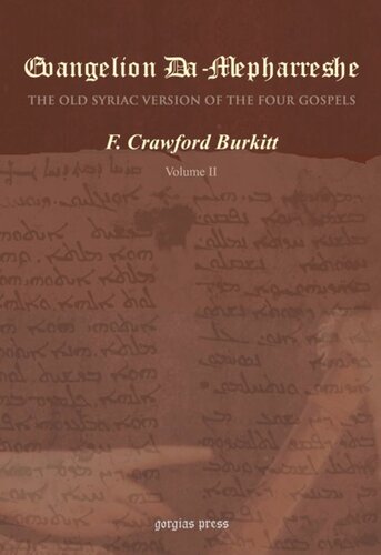 Evangelion Damepharreshe The Curetonian Version Of The Four Gospels With The Readings Of The Sinai Palimpsest And The Early Syriac Patristic Evidence F Crawford Burkitt