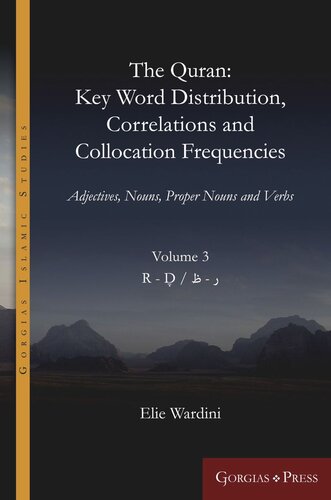 The Quran Key Word Distribution Correlations And Collocation Frequencies Adjectives Nouns Proper Nouns And Verbs Elie Wardini