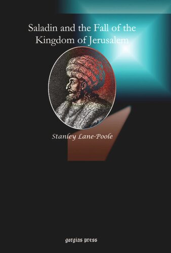 Saladin And The Fall Of The Kingdom Of Jerusalem Stanley Lanepoole