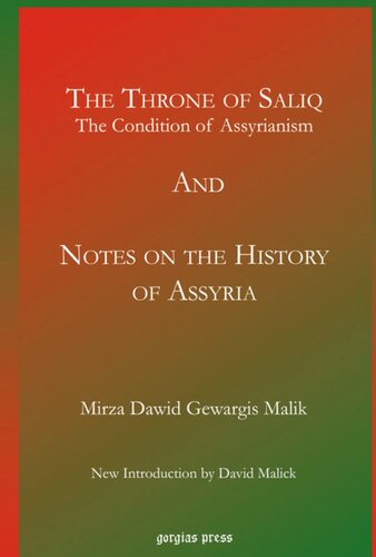 The Throne Of Saliq The Condition Of Assyrianism In The Era Of The Incarnation Of Our Lord New Introduction By David Malick Mirza Dawid Gewargis Malik