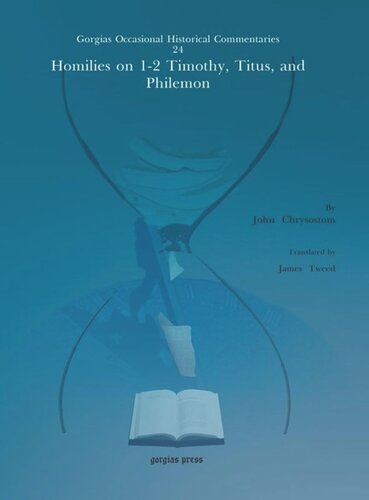 Homilies On 12 Timothy Titus And Philemon John Chrysostom James Tweed