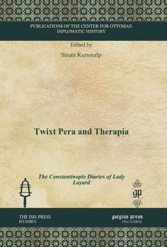 Twixt Pera And Therapia The Constantinople Diaries Of Lady Layard Sinan Kuneralp Editor